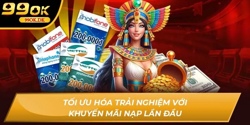 Tối ưu hóa trải nghiệm với khuyến mãi nạp lần đầu